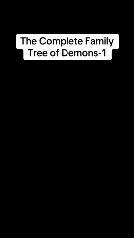 The Complete Family Tree of Demons-1#fyp #foryoupage #demons #familyofdemons #jesus 