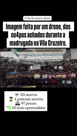 Uma megaoperação contra o CV (Comando Vermelho) nos Complexos do Alemão e da Penha, na zona norte do Rio de Janeiro, nesta terça-feira (28), resultou na morte de 115 pessoas, sendo 115 de suspeitos e 4 policiais, entre eles dois policiais civis e dois policiais militares do BOPE.há 