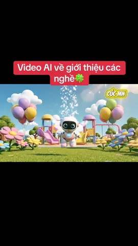#videoAI #AI #cogiaomamnon97 #giaovien #mầmnon Video AI về giới thiệu các nghề, ăn điểm tuyệt đối khi đi thi nha các cô🥰