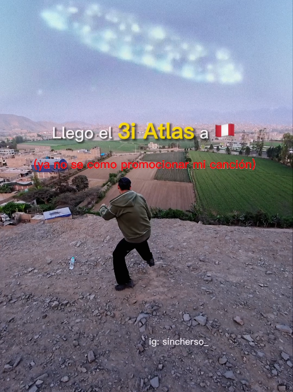 Ya no sé que más hacer para promocionar mi canción 🛸👽🤣 #3iatlas #ovni #ufo #cometa #nasa 3i atlas llego a la tierra Cometa llego a peru