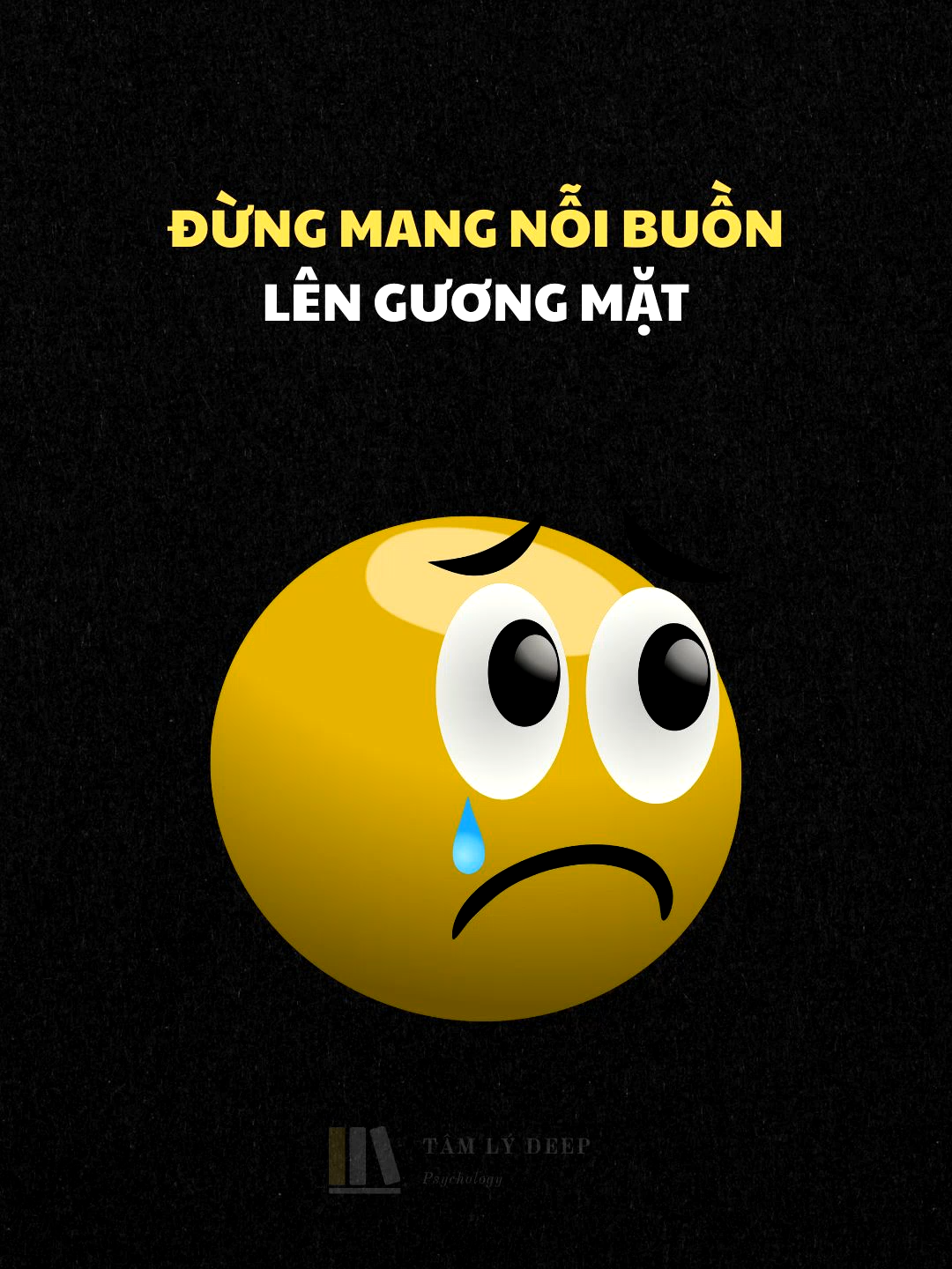 Đừng mang nỗi buồn lên gương mặt #tamlydeep #caunoihay #baihoccuocsong #xuhuong #phattrienbanthan