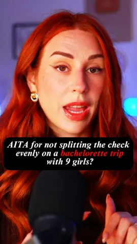 AITA for not splitting the check evenly on a bachelorette trip with 9 girls?  #aita #reddit_tiktok #redditreading #redditstorytime#fypシ゚viral