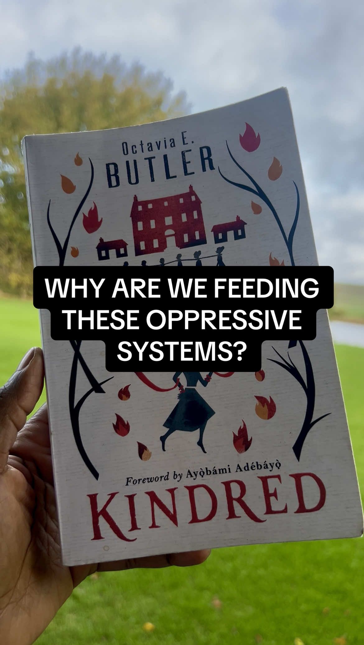 Reading Octavia Burtler's book 'Kindred' has brought up the question of why there is an expectation or a  burden of empathy and endurance placed disproportionately on those who already suffer. Why is it assumed that the oppressed must carry not only their own survival but also the redemption of others? And why do we keep on feeding these oppressive systems? This is a definite 5 star read. . #onemorebookpodcast #BookTok #bookreview #kindred #octaviabutler 