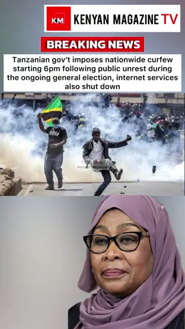 Tanzania government imposes nationwide curfew and internet shut down in the country over maandamano 