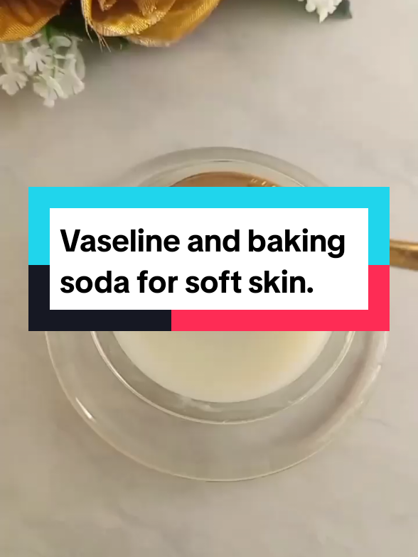 Vaseline and baking soda for soft skin. #softskin #skincare 