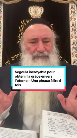 Segoula incroyable pour obtenir la grâce envers l’éternel - Une phrase à lire 6 fois  Vénoah Matssa hèn bééné Adonay