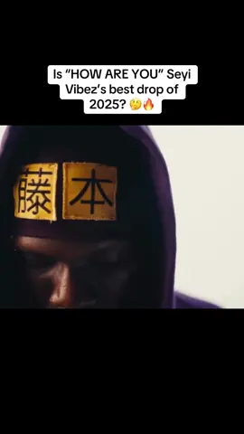 Is “HOW ARE YOU” Seyi Vibez’s best drop of 2025? 🤔🔥 #fyp #viral #afrobeats 