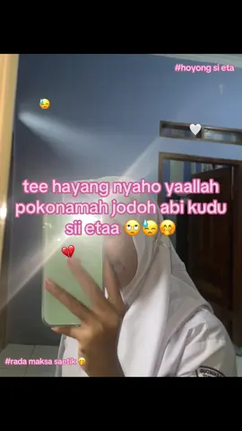 te hayang nyaho 😓 #jodoh #hayang #sieta #fyp #foryou 