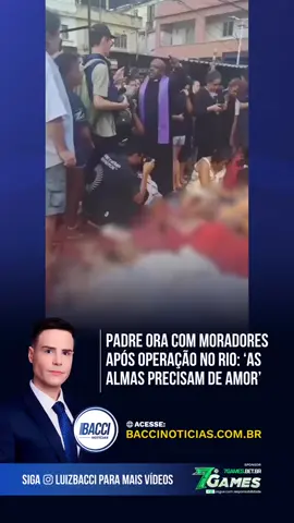 PADRE ORA COM MORADORES APOIS OPERAÇÃO NO RIO: AS ALMAS PRECISAM DE AMOR' #operacao #riodejaneiro #viral #mulherdepreso🔓🕊👫💍 #bope 