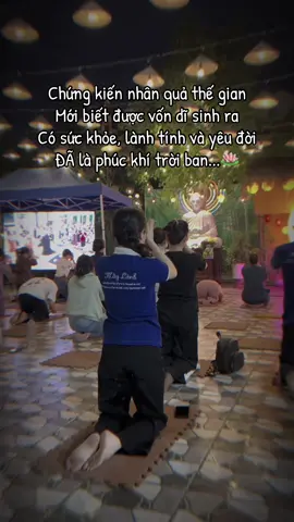 Chứng kiến nhân quả thế gian Mới biết được vốn dĩ sinh ra Có sức khỏe, lành tính và yêu đời ĐÃ là phúc khí trời ban...#phatphapnhiemmau #họcphatphapmoingay #loiphatday #xuhuongtiktok 