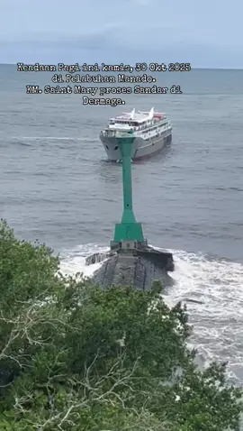 Cuaca Pagi ini tanggal 30 Okt 2025 Di Pelabuhan Manado. #fyppppppppppppppppppppppp #fypシ゚ #kmsaintmary 