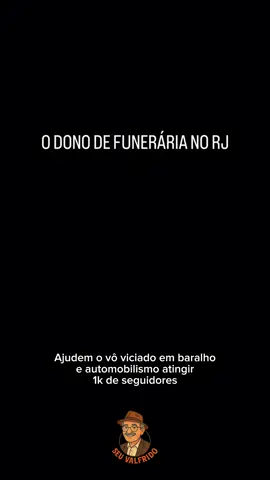 E só havia um cidadão feliz ⚰️ #SeuValfrido #HumorBR #MemeDoDia #RioDeJaneiro #HumorNegro