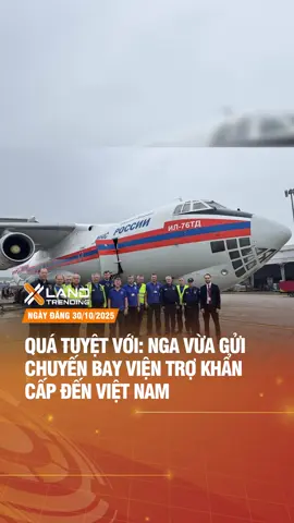 Quá tuyệt vời: Nga vừa gửi chuyến bay viện trợ khẩn cấp đến Việt Nam, mang theo 30 tấn hàng hóa cứu trợ bà con vùng bão lũ #xlandtrending #xland #baolu #xuhuong