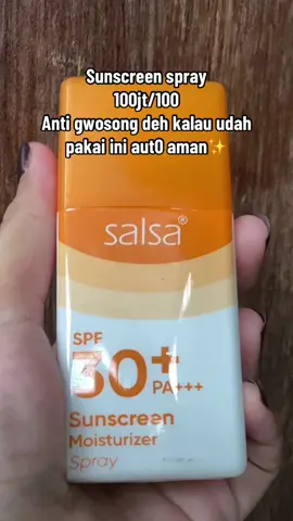 Rekomendasi sunscreen spray satset ga ribet cek kerkun skrng jg‼️ #salsa #sunscreenspray #fyp #masukberanda 