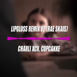Lipgloss remix v2 | Rae SKAIS | @Rae SKAIS  #editaudio #audio #audiosforedits #trending #trendingaudio 