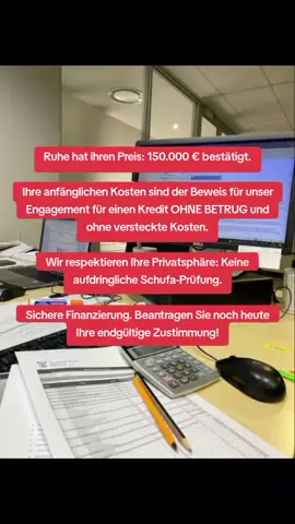 Ruhe hat ihren Preis: 150.000 € bestätigt. Ihre anfänglichen Kosten sind der Beweis für unser Engagement für einen Kredit OHNE BETRUG und ohne versteckte Kosten. Wir respektieren Ihre Privatsphäre: Keine aufdringliche Schufa-Prüfung. Sichere Finanzierung. Beantragen Sie noch heute Ihre endgültige Zustimmung! #fürdich #finanzamt #deutsch #kredit #schufa 