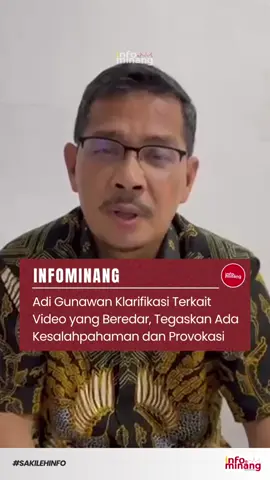 Mantan Bupati Dharmasraya, Adi Gunawan, memberikan klarifikasi atas beredarnya sebuah video di media sosial yang menampilkan dirinya. Adi menegaskan bahwa video tersebut telah disalahartikan dan tidak sesuai dengan konteks yang sebenarnya. Dalam keterangan resminya kepada media, Kamis (30/10/2025), Adi membenarkan bahwa pria yang terlihat dalam video itu adalah dirinya. Namun, ia menolak dengan tegas narasi dan tuduhan yang beredar di media sosial. “Benar, orang dengan inisial AG dalam video itu adalah saya. Tetapi isi dan narasi yang berkembang tidak benar. Saya tidak pernah melakukan hal seperti yang dituduhkan,” tegas Adi Gunawan. Adi menjelaskan, peristiwa yang terekam itu berawal dari kesalahpahaman dan tindakan provokatif dari pihak lain, yang kemudian merekam dan menyebarkan video tanpa izin serta tanpa konteks yang sebenarnya. “Peristiwa itu terjadi karena adanya kesalahpahaman dan tindakan provokatif. Rekaman tersebut disebarluaskan tanpa izin dan tanpa konteks yang benar,” jelas mantan Bupati Dharmasraya itu. Ia mengimbau masyarakat untuk lebih bijak dalam menerima dan menyebarkan informasi, terutama yang bersumber dari media sosial. “Saya berharap masyarakat tidak langsung mempercayai video atau narasi yang tidak jelas sumber dan kebenarannya,” ujar Adi. Melalui klarifikasi ini, Adi Gunawan menegaskan komitmennya untuk tetap fokus pada kegiatan sosial yang positif, serta menyerahkan sepenuhnya proses penyelidikan dan klarifikasi lebih lanjut kepada pihak berwenang apabila diperlukan. #infominang 