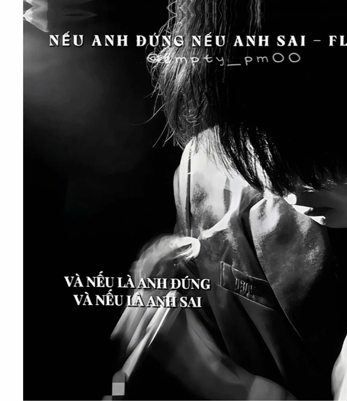 VÀ NẾU LÀ ANH ĐÚNG VÀ NẾU LÀ ANH SAI… #flames #lyricsvideo #empty #xh #nhachaymoingay 