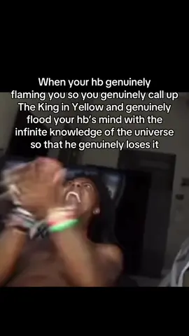#fyp #funny #meme #thekinginyellow #hb 