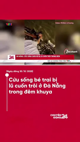 Tối 29.10, khoảng 22h45, trong lúc đi dạo trên đường Bạch Đằng để quan sát mực nước lũ sông Hàn, anh Trần Trọng Tuấn (1979, trú phường Hòa Khánh, Đà Nẵng) bất ngờ phát hiện một bé trai khoảng 9 tuổi bị dòng nước cuốn trôi, dạt vào khu vực chân cầu Rồng, đoạn trước Bảo tàng Điêu khắc Chăm. Cháu bé trong tình trạng hoảng loạn, cố bám vào một tấm gỗ mục trôi sát bờ. #vtvdigital #new #LearnOnTikTok #chuyendong #chuyendong24h 