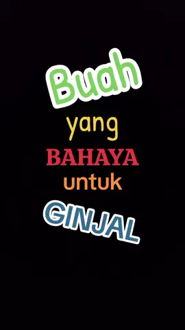 #fyp #informasi #motivasi BUAH YANG BERBAHAYA UNTUK GINJAL.. apalagi untuk yang sudah lanjut usia.. 🙏