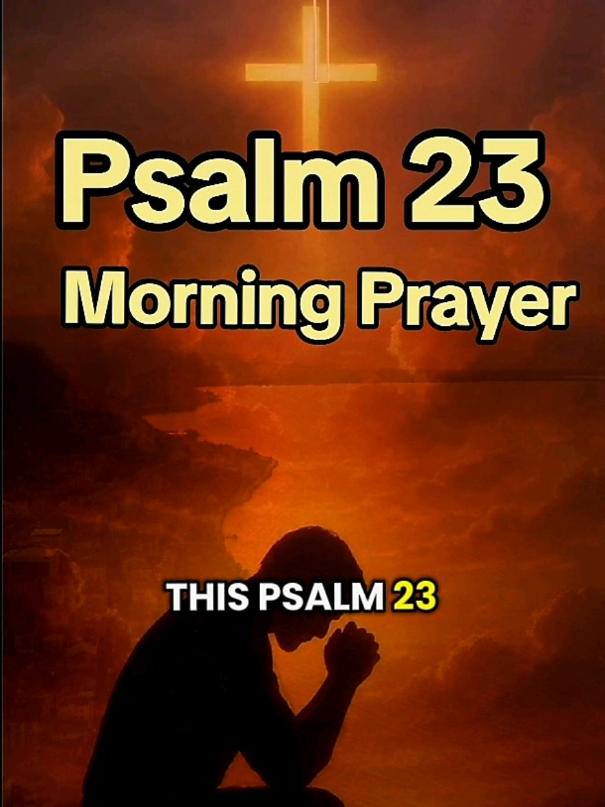 Psalm 23: Morning Prayer.  #psalm23  #morningprayer  #dailyprayer,  #bibleverse #faithjourney 