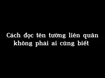 cách đọc tên tướng liên quân không phải ai cũng biết, video chỉ mang tính chất giải trí thôi nha