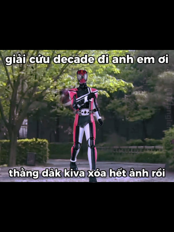 decade vs dark kiva nghệ an 🗣🔥 #kamenriderdecade #decade #kamenrider #xh #edit 