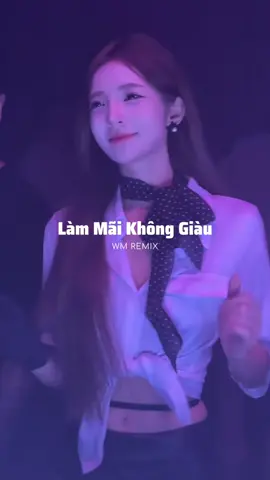 Làm mãi không giàu || nhạc hot tktok Remix 2025 #nhachaymoingay #viral #xuhuong #nhacremix #lammaikhonggiau 
