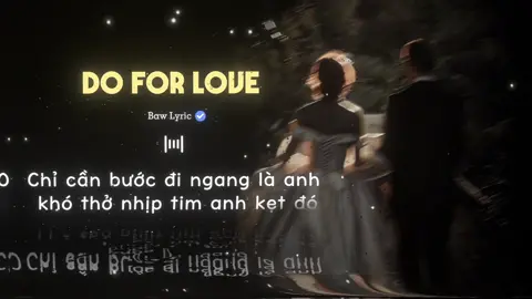 Do For Love #nhachaymoingay#ilovetiktok#tiktokviral#lyrics#fbtxuhuong 