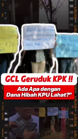 “GCL Geruduk KPK! Ada Apa dengan Dana Hibah KPU Lahat?” @mahendra_reza_wijaya  #lahat #kpk #lahatsumateraselatan #lahatupdate #lahatsumsel 