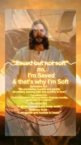 “saved but not soft”  NO I’m saved and that’s why I’m soft!  •The PEACE and love that Jesus placed in my heart and seeks to place in yours- means I have Joy in chaos, peace that “makes no sense”, calmness in the midst of everything and I refuse to react the way I used to, I refuse to act the way I used to or give ANY authority to “not soft” ways.  #savedandsoft #jesus #christlike #bible #fyp 
