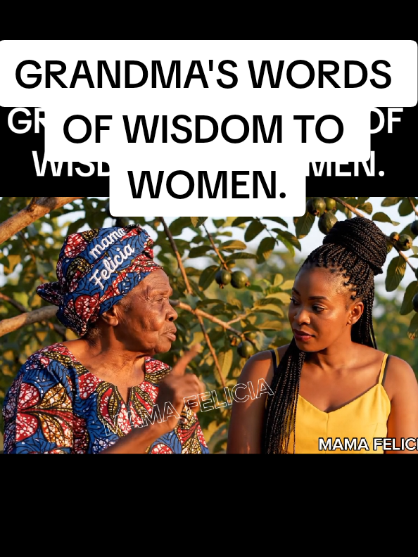 GRANDMA'S WORDS OF WISDOM TO WOMEN. #wordsofwisdom #grandmasadvice #lifelessons #mamafelicia #group7 