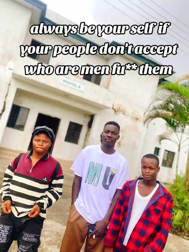 always be your self if your people don't accept who are men fu** them