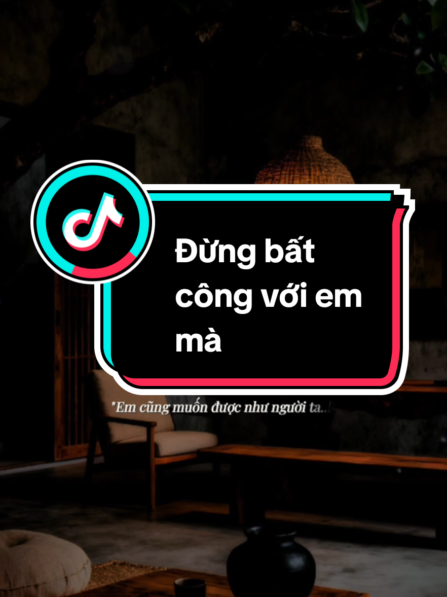 ĐỪNG BẤT CÔNG VỚI EM MÀ em cũng muốn được như người ta... #nhipcamxuc_95 #sbtentertainment #nhachaymoingay #fyp 
