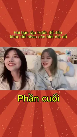 Hai bạn tập trước để đến khúc dỗi nhau còn biết mà dỗ-Phần cuối