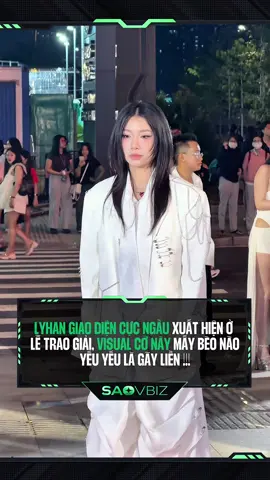 Ngầu vậy fan chịu sao nỏiiiiii !!!! #saovbiz #lyhan #fyp #emxinh #harpersbazaarstarawards2025 
