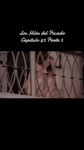 Novela: Los Hilos del Pasado #capitulo42 #parte2 #novelas 