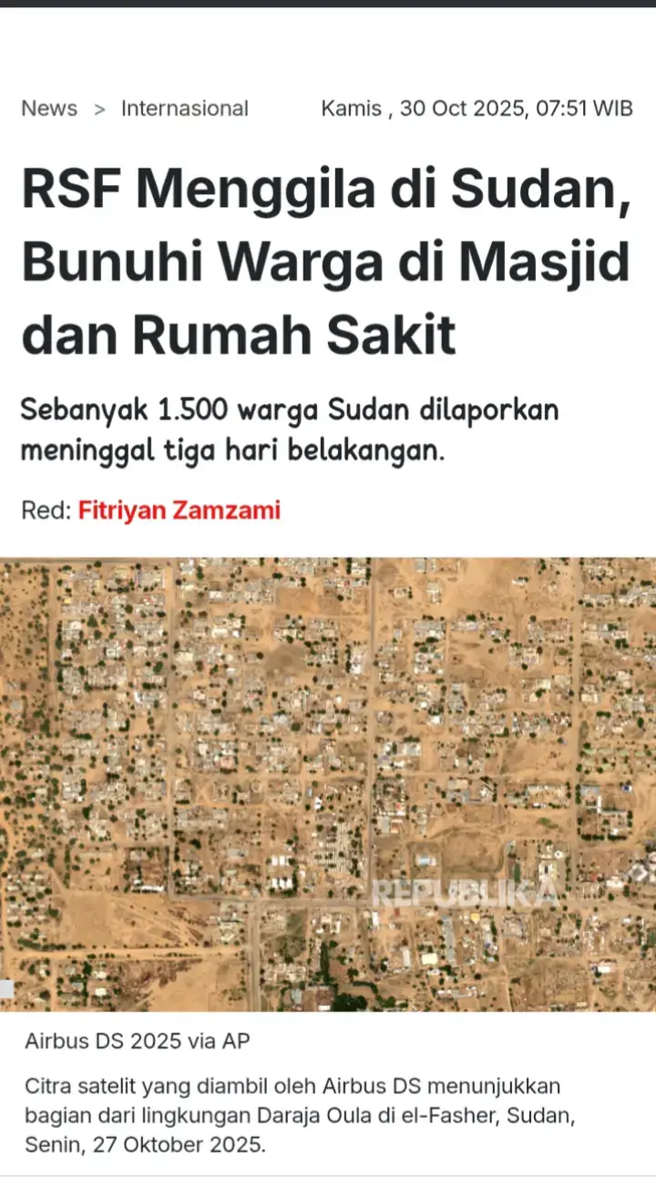 REPUBLIKA.CO.ID, KHARTOUM – Korban jiwa serangan kelompok milisi Pasukan Dukungan Cepat (RSF) di Sudan dilaporkan terus melonjak. Angka kematian dilaporkan mencapai 1.500 orang dalam tiga hari belakangan. Aljazirah melaporkan, puluhan orang tewas dalam serangan Pasukan Dukungan Cepat (RSF) ketika mereka baru-baru ini merebut kota el-Fasher di wilayah Darfur barat Sudan, menurut kelompok medis dan peneliti. RSF, yang berperang melawan militer Sudan untuk menguasai negara itu, menewaskan sedikitnya 1.500 orang selama tiga hari terakhir ketika warga sipil mencoba melarikan diri dari kota yang terkepung, Jaringan Dokter Sudan mengatakan pada hari Rabu.  #sudan #humanity #foryou #fyp #xyzbca 