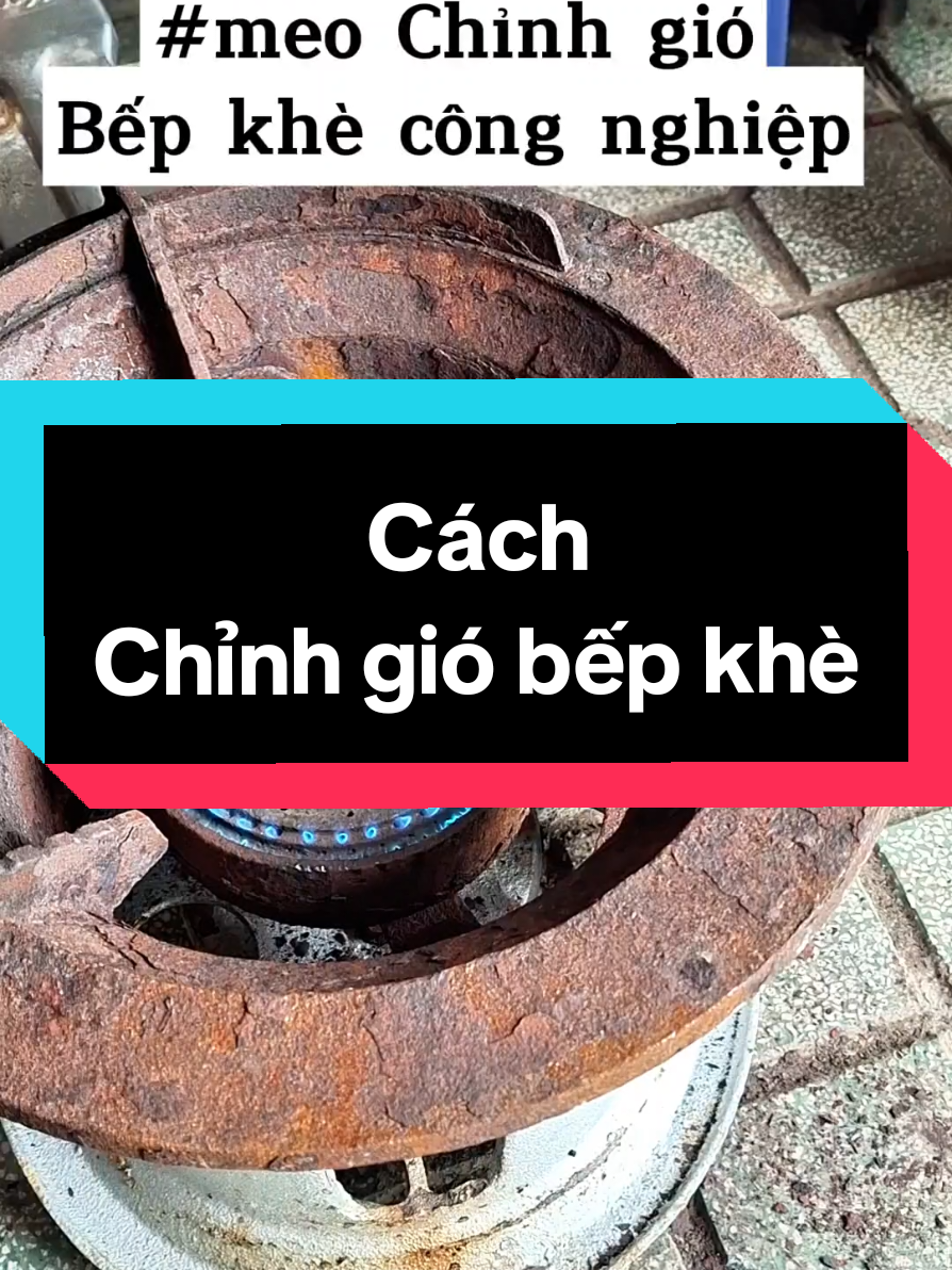 Cách chỉnh gió bếp khè #tinnganhgas #suachuabepgas #meo #canbep #CapCut 