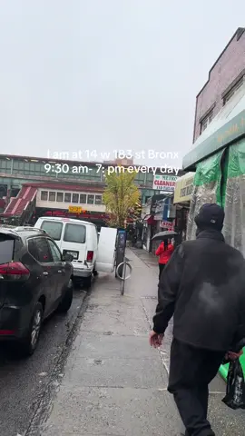 I’m at 14 W 183 st Bronx by the 4 train 9:30am -7 pm every day my daughter be 71-05 60th ln Ridgewood 