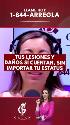 Tus lesiones y daños sí cuentan, sin importar tu estatus #abogadadeinmigracion #imigracion #inmigracionEEUU #abogadagalan
