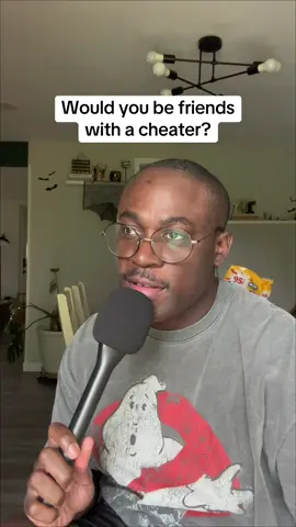 Would be friends with somebody who cheated? #cheater 