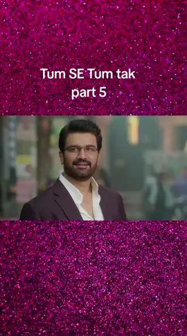 Tum SE Tum tak part 5. 30 October  #tumsetumtak🤩 #foryoupage #foru #creatorsearchinsights 