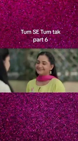 Tum SE Tum tak part 6. 30 October  #tumsetumtak🤩 #foryoupage #foru #creatorsearchinsights 