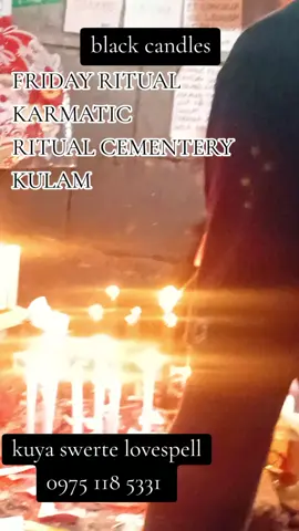 KUYA SWERTE LOVESPELL  KARMATIC RITUAL KULAM NA ITIM RITUAL SA CEMENTERYO.  #09751185331 #Kuyaswerte lovespell 
