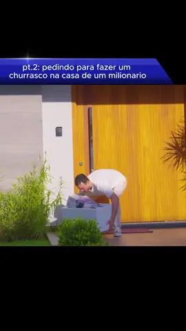 pedindo para fazer um churrasco em casas de pessoas milionarias! #foryou