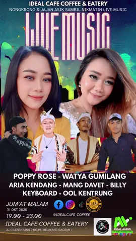 LIVE MUSIC JUM'AT 31 OKTOBER 2025 start at 19.30 - 23.00 Special Performance : I'AM PRO @poppy_rose24 @Watya Gumilang @MANG DAVET 