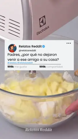 Parte 2 en el perfil - Padres, ¿por qué no dejaron venir a ese amigo a su casa? #reddit #redditstories #redditespañol #español #historiasreales