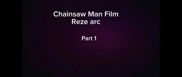 Chainsaw Man Film: Reze Arc #chainsawman #anime #reze 